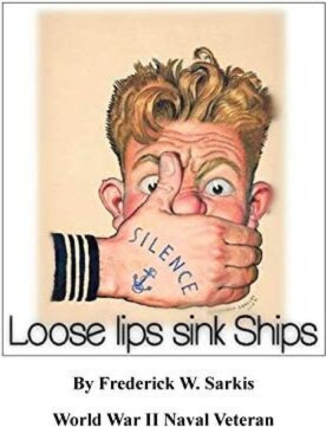 Loose Lips Sink Ships av Frederick W Sarkis (Paperback)