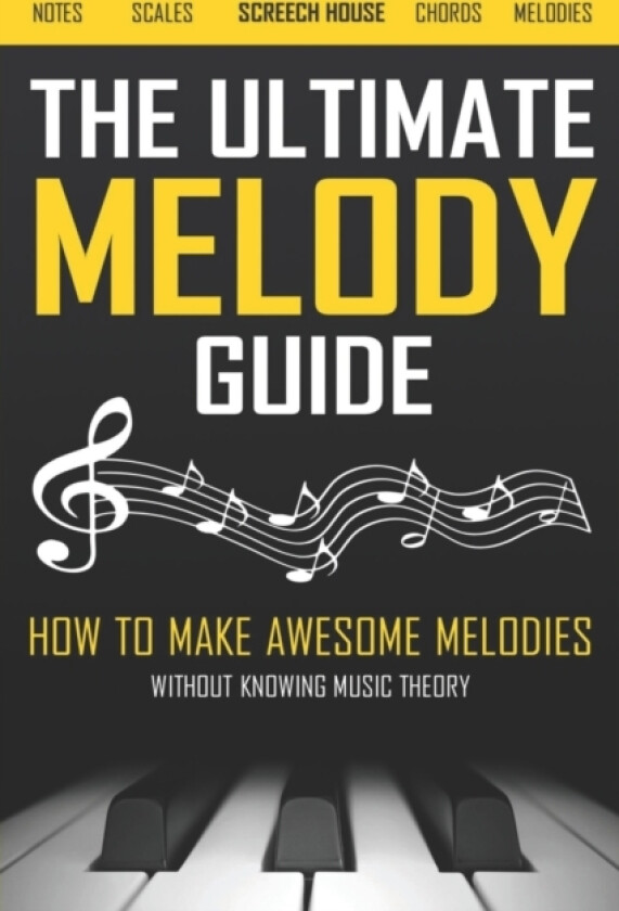 The Ultimate Melody Guide av Screech House (Paperback)