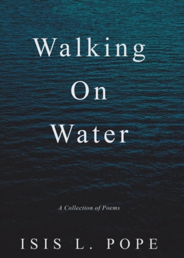 Walking on Water av Isis L Pope (Paperback)