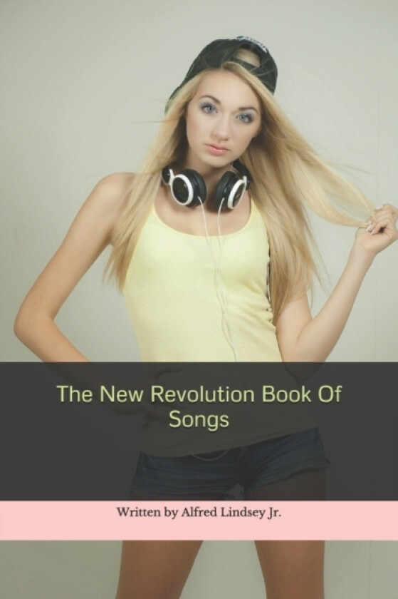 The New Revolution Book Of Songs av Alfred Levern Jr Lindsey (Paperback)