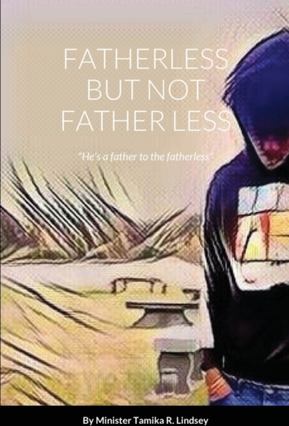 Fatherless But Not Father Less av Tamika Lindsey (Paperback)