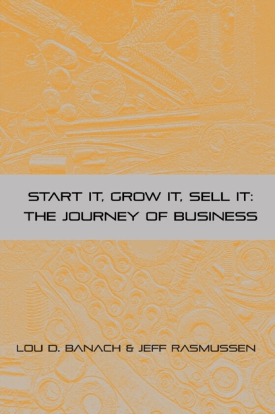 Start It, Grow It, Sell It av Jeff Rasmussen, Lou D Banach (Paperback)