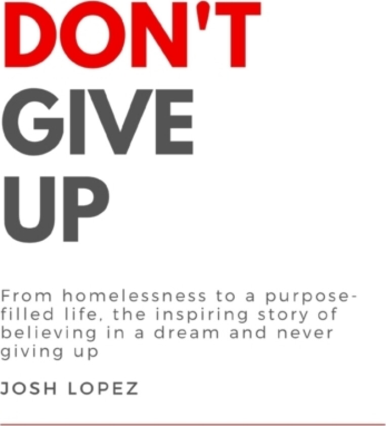 Don't Give Up av Josh Lopez, Cameron Arnett, Ines Monnet (Hardcover)