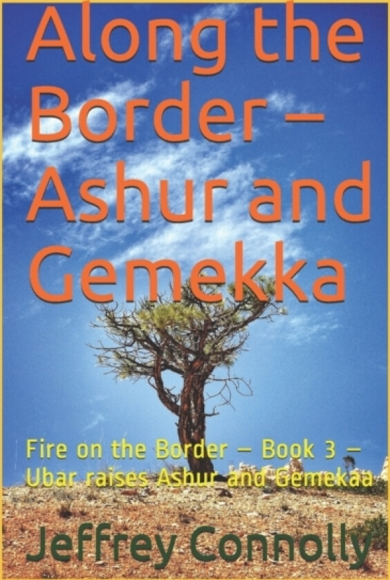 Along the Border - Ashur and Gemekka av Jeffrey Connolly (Paperback)