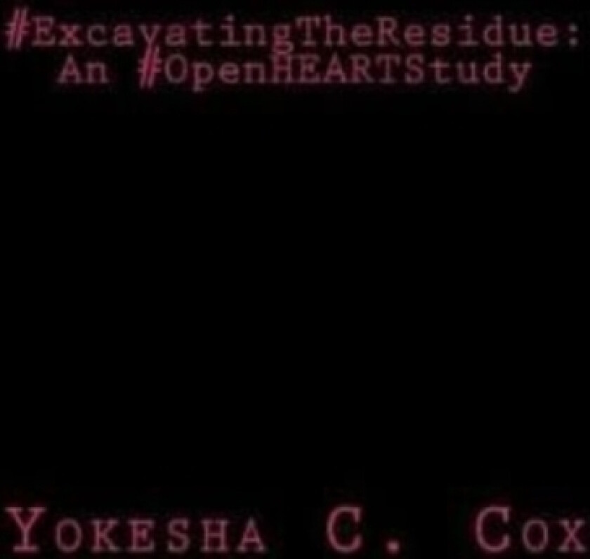 #ExcavatingTheResidue av Yokesha Charmaine Cox (Paperback)