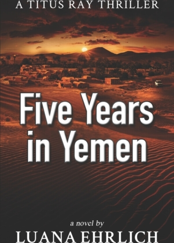 Five Years in Yemen av Luana Ehrlich (Paperback)
