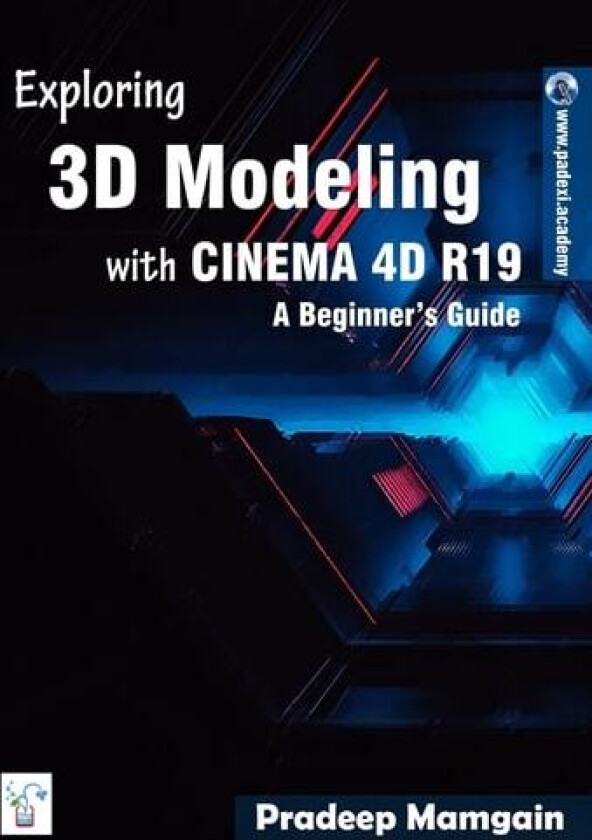 Exploring 3D Modeling with CINEMA 4D R19: A Beginner's Guide av Pradeep Mamgain (Paperback)