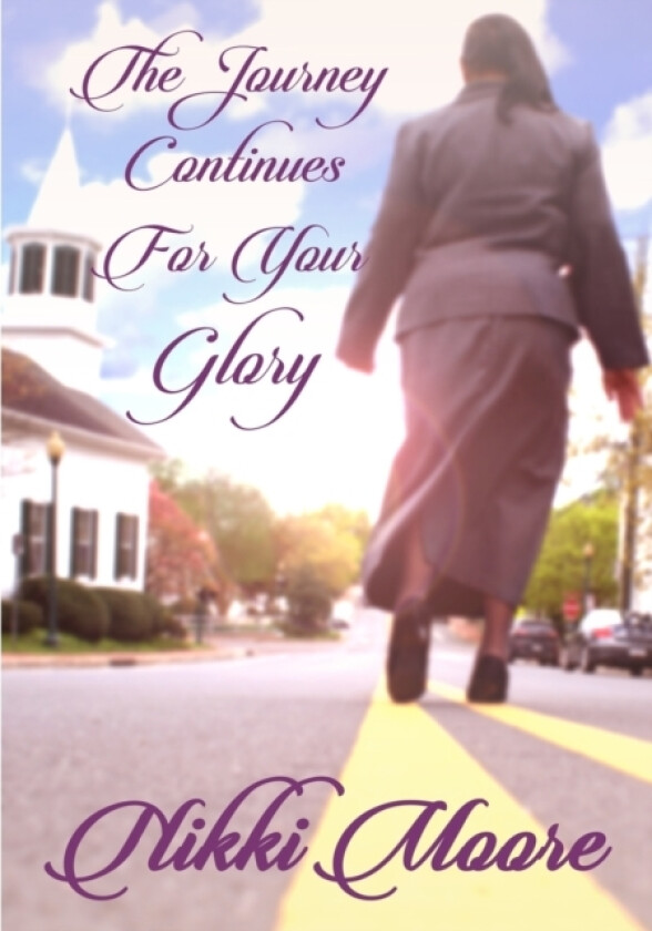 The Journey Continues For Your Glory av Nikki Moore (Paperback)