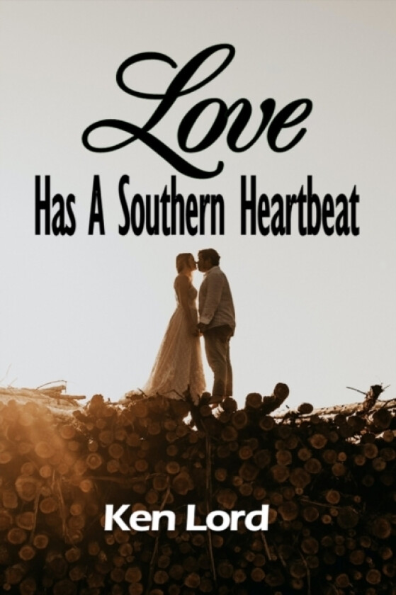 Love Has A Southern Heartbeat av Ken Lord (Paperback)