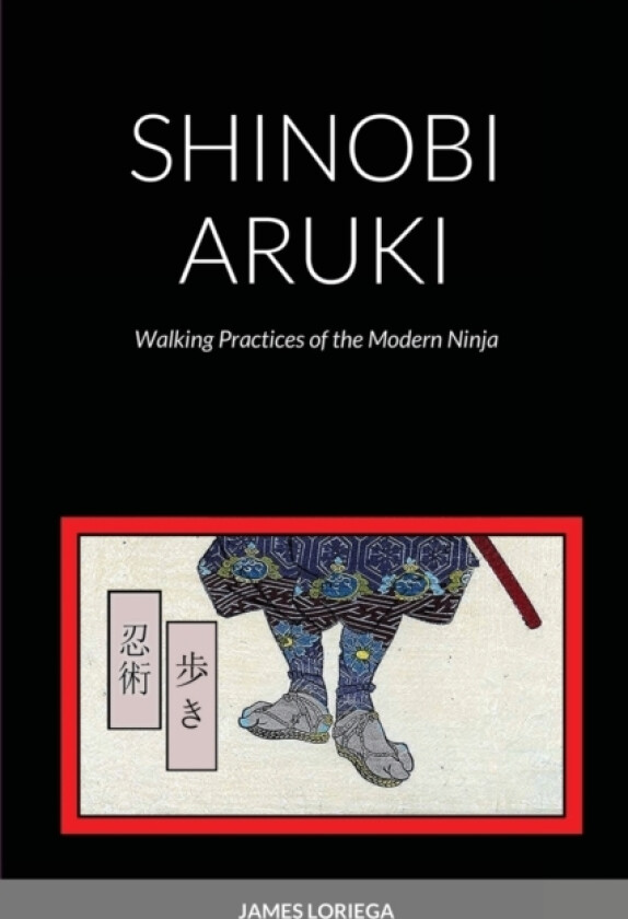Shinobi Aruki av James Loriega (Paperback)