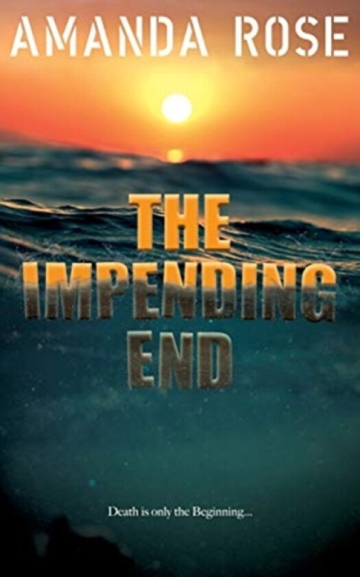 The Impending End av Amanda Rose (Paperback)