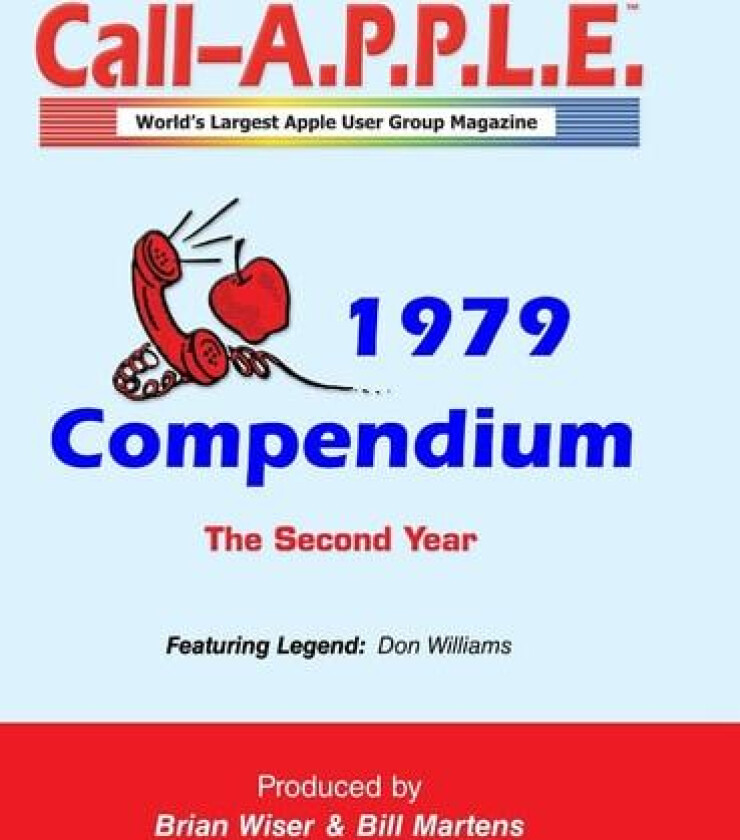 Call-A.P.P.L.E. Magazine - 1979 Compendium av Bill Martens, Brian Wiser (Hardcover)