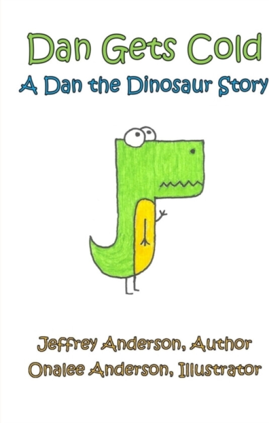 Dan Gets Cold av Author Jeffrey Anderson, Illustrator Onalee Anderson (Paperback)