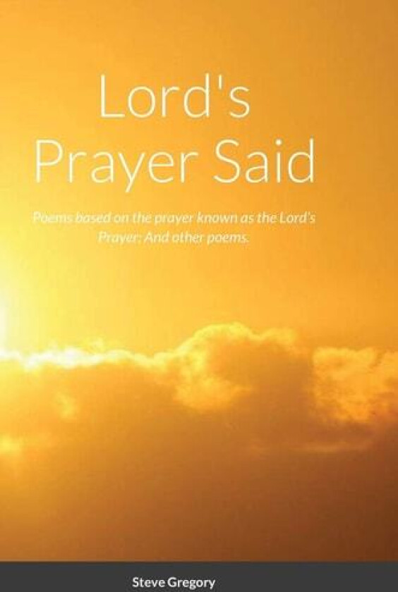 Lord's Prayer Said av Stephen Gregory (Hardcover)
