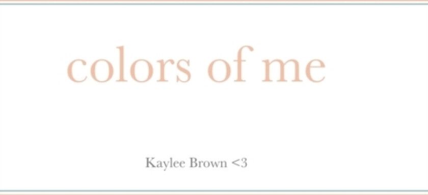 colors of me av Kaylee Ann (Hardcover)