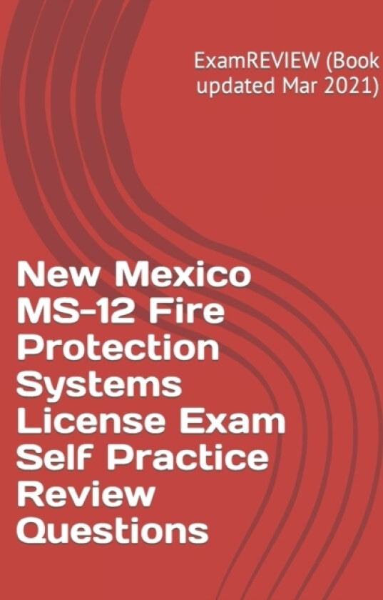 New Mexico MS-12 Fire Protection Systems License Exam Self Practice Review Questions av Examreview (Paperback)