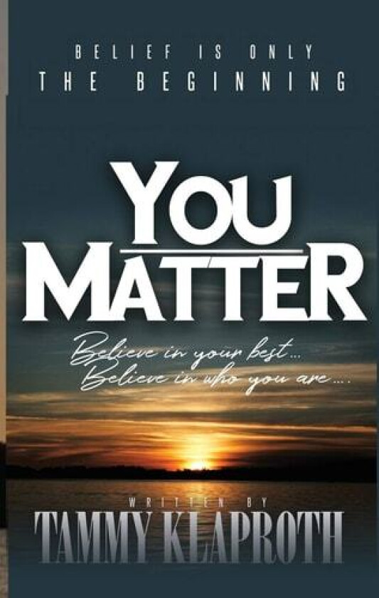 You Matter av Tammy Klaproth (Paperback)