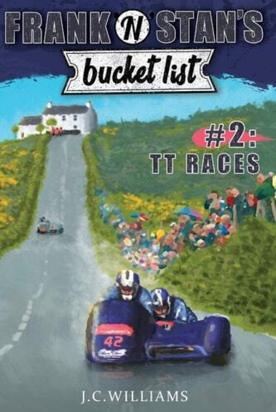 Frank 'n' Stan's Bucket List #2 TT Races av J C Williams (Paperback)