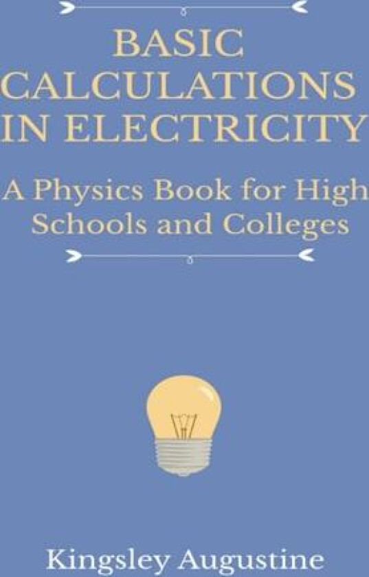 Basic Calculations in Electricity av Kingsley Augustine (Paperback)