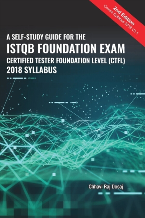 A Self-Study Guide For The ISTQB Foundation Exam Certified Tester Foundation Level (CTFL) 2018 Syllabus av Chhavi Raj Dosaj (Paperback)