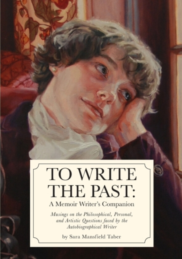 To Write The Past av Sara Mansfield Taber (Paperback)