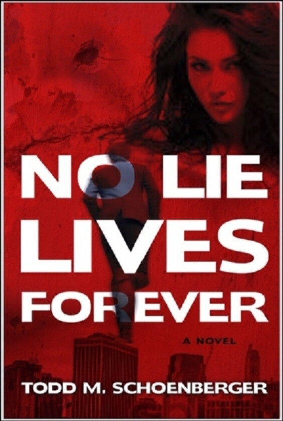 No Lie Lives Forever av Todd M Schoenberger (Paperback)