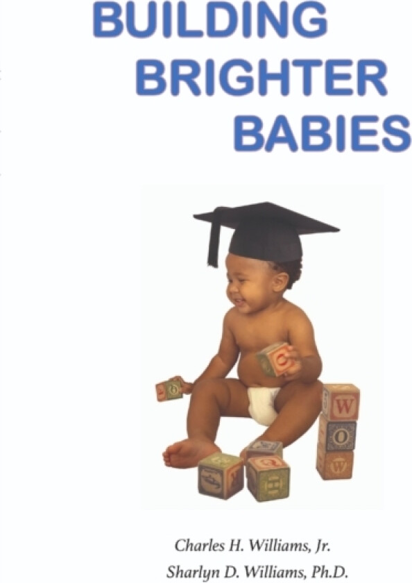Building Brighter Babies av Charles Jr Williams, Sharlyn Williams (Paperback)