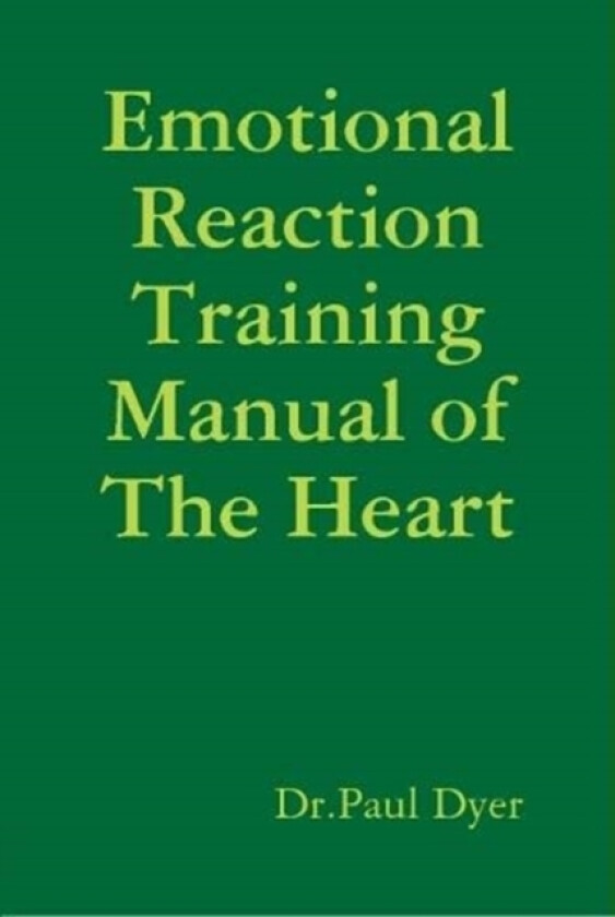 Emotional Reaction Training Manual of The Heart av Dr.Paul Dyer (Hardcover)
