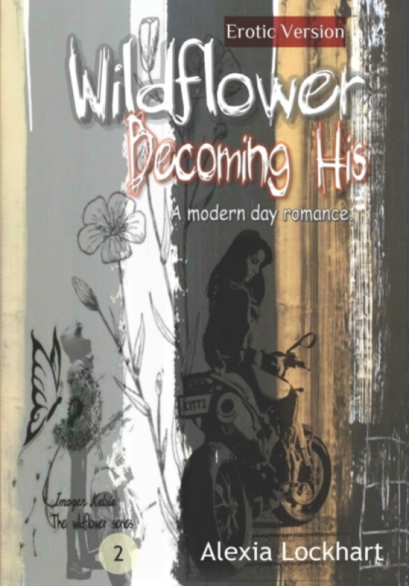 Wildflower - Becoming His av Alexia Lockhart (Paperback)