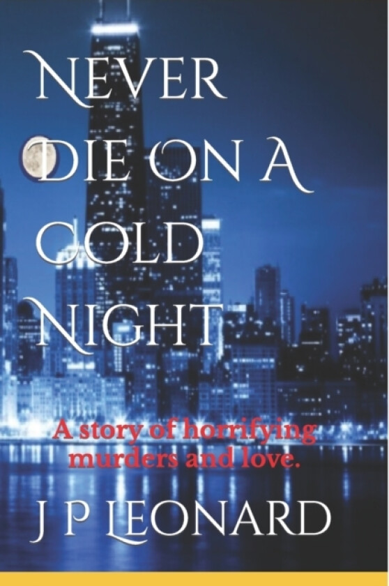 Never Die On A Cold Night av J P Leonard (Paperback)