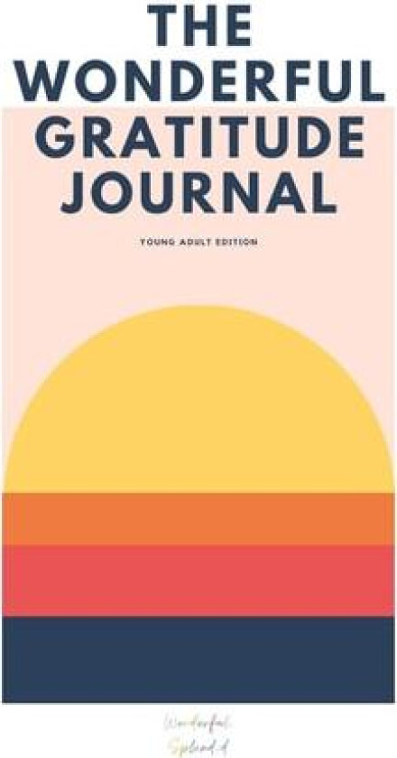 The Wonderful Gratitude Journal - Young Adult Version av Janet Nguyen-Sperry (Hardcover)