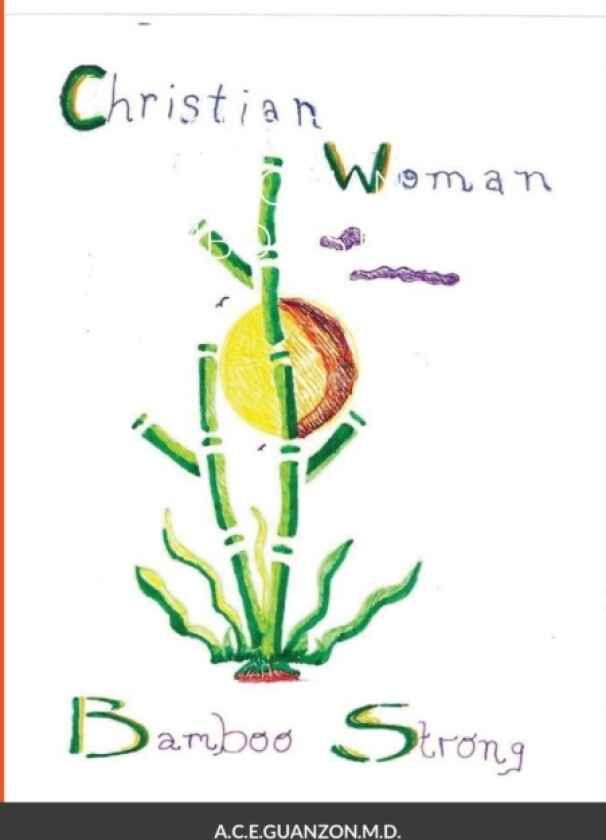 Christian Woman Bamboo Strong av Angelina M D Espinosa-Guanzon (Paperback)