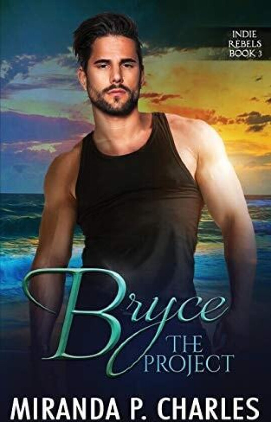 Bryce: The Project (Indie Rebels Book 3) av Miranda P. Charles (Paperback)