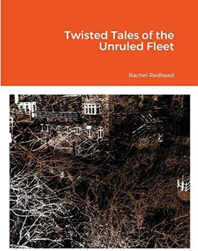 Twisted Tales of the Unruled Fleet av Rachel Redhead (Paperback)