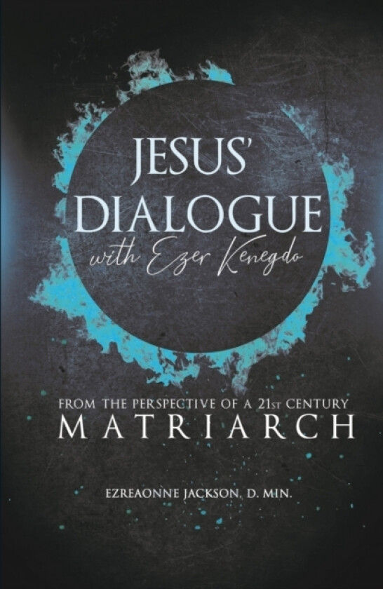 Jesus' Dialogue with Ezer Kenegdo av Ezreaonne Jackson (Paperback)