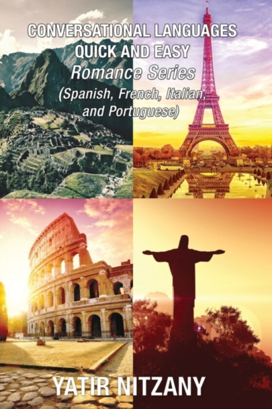 Conversational Languages Quick and Easy - Romance Languages av Yatir Nitzany (Paperback)