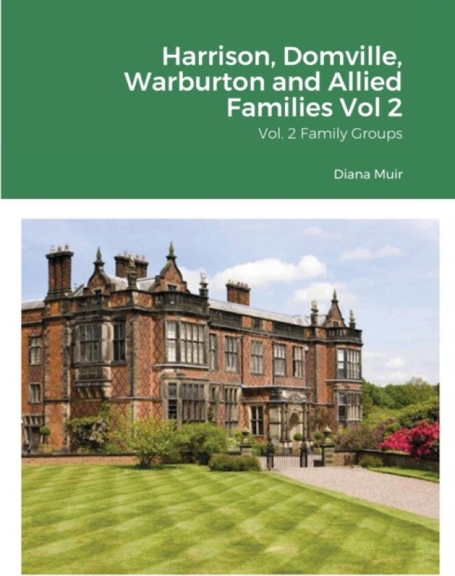 Harrison, Domville, Warburton and Allied Families Vol 2 av Diana Muir, David Harrison (Paperback)