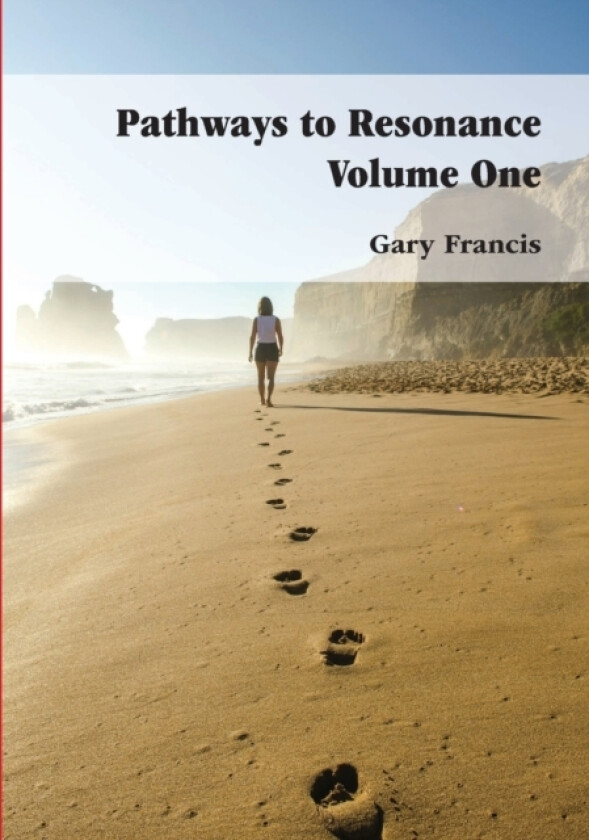 Pathways To Resonance Volume One Full Colour Version av Gary Francis (Paperback)