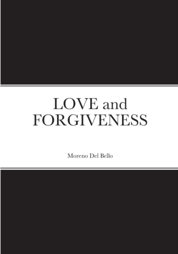 LOVE and FORGIVENESS av Moreno Dal Bello (Paperback)
