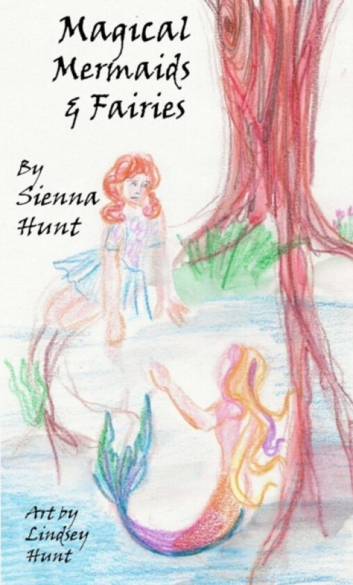 Magical Mermaids and Fairies av Sienna Hunt (Paperback)