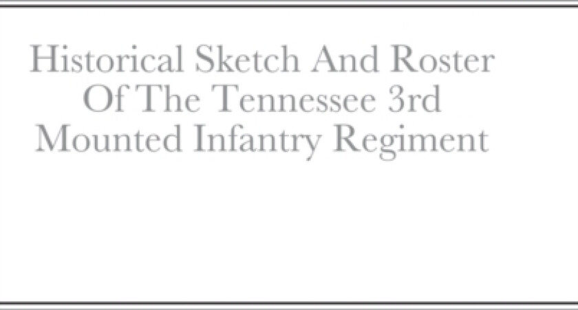 Historical Sketch And Roster Of The Tennessee 3rd Mounted Infantry Regiment av John C Rigdon (Hardcover)