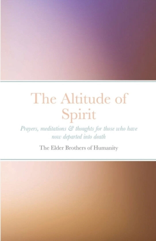 The Altitude of Spirit av The Elder Brothers Of Humanity (Paperback)