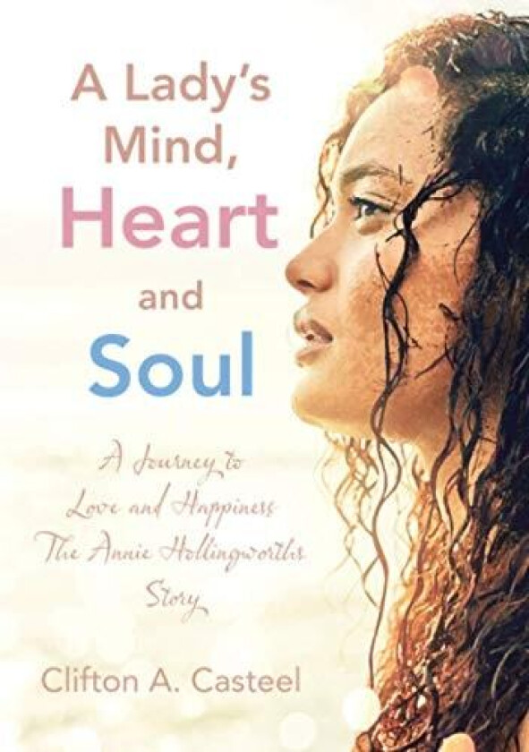 A Lady's Mind, Heart and Soul av Clifton A Casteel (Paperback)
