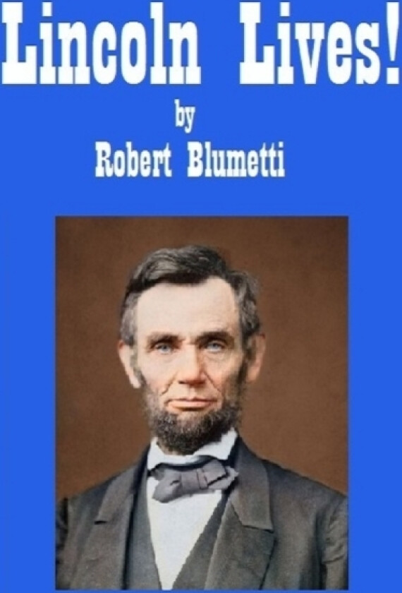 Lincoln Lives av Robert Blumetti (Paperback)