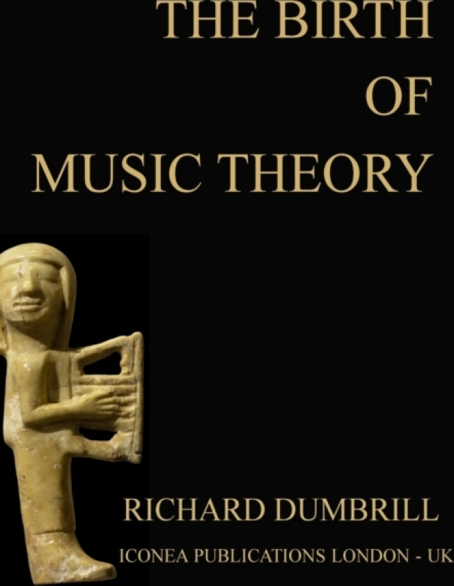 The Birth of Music Theory av Richard Dumbrill (Hardcover)