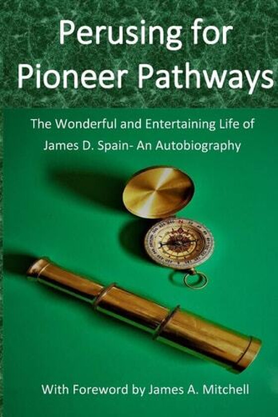 Perusing for Pioneer Pathways av James D Spain (Paperback)