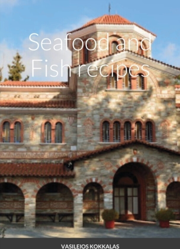 Seafood and Fish recipes av Vasileios Kokkalas (Paperback)