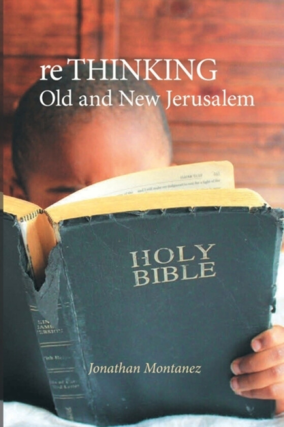 re THINKING Old and New Jerusalem av Jonathan Montanez (Paperback)