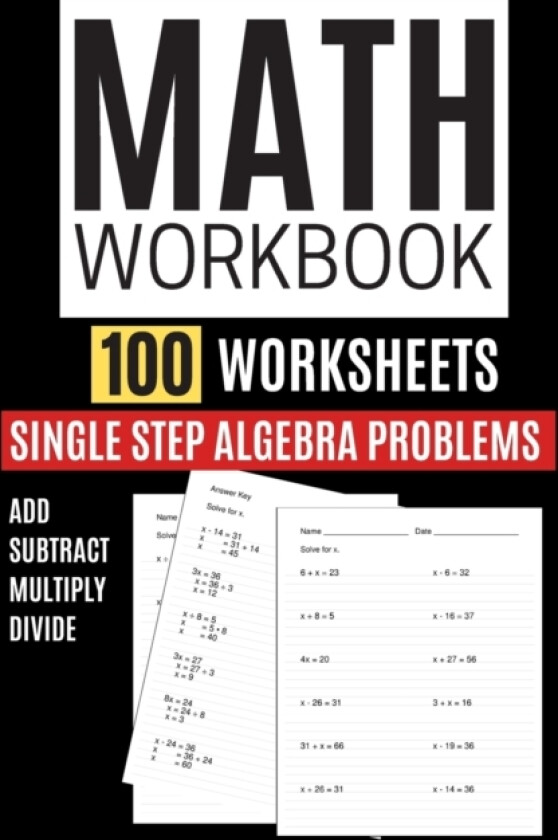 Math Workbook 100 Worksheets Single Step Algebra Problems Add Subtract Multiply Divide av Kitty Learning (Paperback)