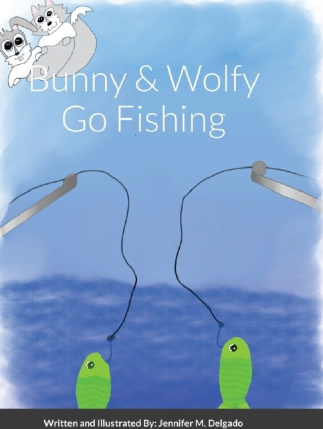 Bunny & Wolfy Go Fishing av Jennifer Delgado (Hardcover)